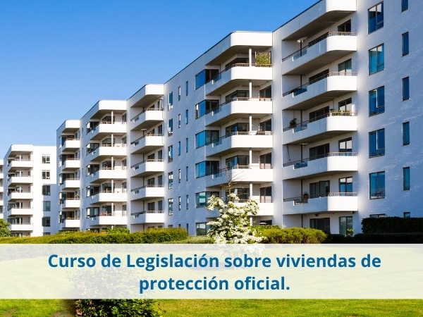 Legislación sobre viviendas de protección oficial.