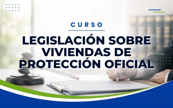 Legislación sobre viviendas de protección oficial.